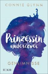 Cover-Bild Prinzessin undercover – Geheimnisse