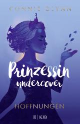 Cover-Bild Prinzessin undercover – Hoffnungen