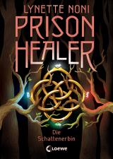 Cover-Bild Prison Healer (Band 3) - Die Schattenerbin