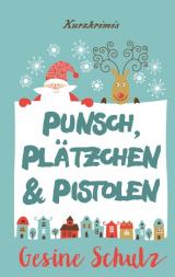 Cover-Bild Punsch, Plätzchen & Pistolen