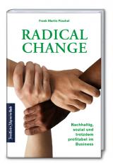 Cover-Bild Radical Change: Nachhaltig, sozial und trotzdem profitabel im Business