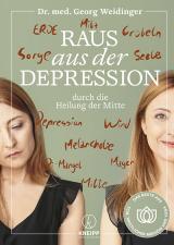 Cover-Bild Raus aus der Depression durch die Heilung der Mitte
