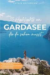 Cover-Bild Reiseführer Gardasee: 35 Highlights am Gardasee, die du sehen musst!