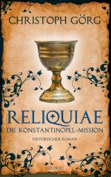 Cover-Bild Reliquiae - Die Konstantinopel-Mission - Mittelalter-Roman über eine Reise quer durch Europa im Jahr 1193. Nachfolgeband von "Der Troubadour"