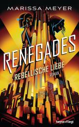 Cover-Bild Renegades - Rebellische Liebe