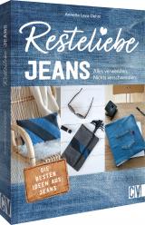 Cover-Bild Resteliebe Jeans – Alles verwenden, nichts verschwenden!