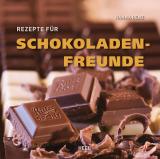 Cover-Bild Rezepte für Schokoladenfreunde