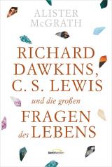 Cover-Bild Richard Dawkins, C.S. Lewis und die großen Fragen des Lebens