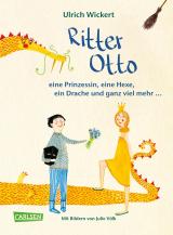 Cover-Bild Ritter Otto, eine Prinzessin, eine Hexe, ein Drache und ganz viel mehr ...