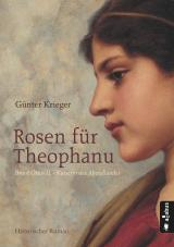 Cover-Bild Rosen für Theophanu. Braut Ottos II. - Kaiserin des Abendlandes