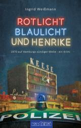 Cover-Bild Rotlicht, Blaulicht und Henrike