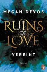 Cover-Bild Ruins of Love - Vereint (Grace & Hayden 4)
