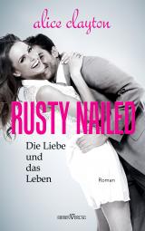 Cover-Bild Rusty Nailed - Die Liebe und das Leben