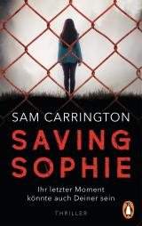 Cover-Bild Saving Sophie - Ihr letzter Moment könnte auch Deiner sein.