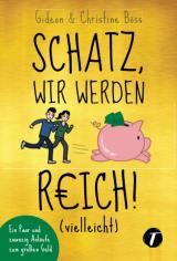 Cover-Bild Schatz, wir werden reich! (vielleicht)