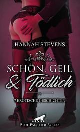 Cover-Bild Schön, Geil und Tödlich | 7 Erotische Geschichten