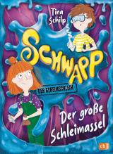 Cover-Bild Schwapp, der Geheimschleim – Der große Schleimassel -