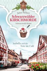 Cover-Bild Schwarzwälder Kirschmorde - Isabella und die Tote im Café