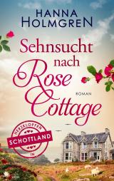 Cover-Bild Sehnsucht nach Rose Cottage (Herzklopfen in Schottland)