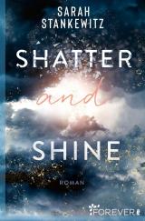 Cover-Bild Shatter and Shine (Faith-Reihe 2)