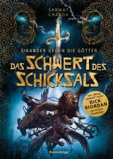 Cover-Bild Sikander gegen die Götter, Band 1: Das Schwert des Schicksals (Rick Riordan Presents: abenteuerliche Götter-Fantasy ab 10 Jahre)