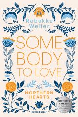 Cover-Bild Somebody to Love – Northern-Hearts-Reihe, Band 1 (bewegende New-Adult-Romance vor der atmosphärischen Kulisse Norwegens | Limitierte Auflage mit Farbschnitt und Charakterkarte)