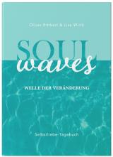 Cover-Bild SOUL WAVES – das Selbstliebe-Tagebuch | Selbstliebe lernen, Blockierungen auflösen | Übungsbuch für 12 Wochen | Ritual für morgens und abends mit 12 Wochenaufgaben