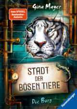 Cover-Bild Stadt der bösen Tiere, Band 1: Die Burg (actionreiche 2. Staffel der Bestseller-Reihe "Internat der bösen Tiere" ab 10 Jahren)