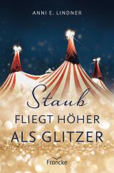 Cover-Bild Staub fliegt höher als Glitzer