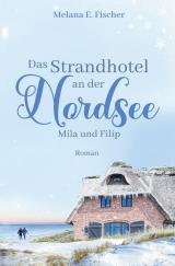 Cover-Bild Strandhotel-Reihe / Das Strandhotel an der Nordsee - Mila und Filip