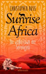 Cover-Bild Sunrise Africa - Die weiße Löwin der Serengeti (Sunrise Africa, Bd. 1)