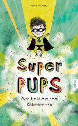Cover-Bild Super Pups - Der Held mit dem Raketen Po