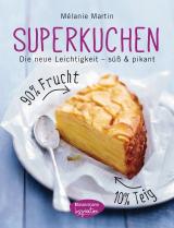 Cover-Bild Superkuchen! 90 % Frucht - 10 % Teig
