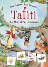 Cover-Bild Tafiti - Nur Mut, kleine Fledermaus!