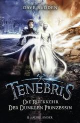Cover-Bild Tenebris - Die Rückkehr der dunklen Prinzessin