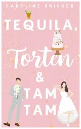 Cover-Bild Tequila, Torten & Tamtam