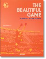 Cover-Bild The Beautiful Game. Fußball in den 1970ern