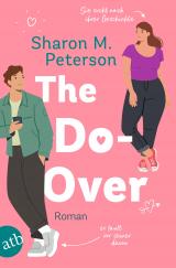 Cover-Bild The Do-Over – Sie sucht nach ihrer Geschichte – er läuft vor seiner davon