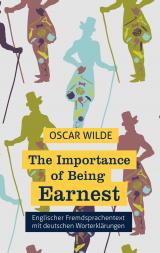 Cover-Bild The Importance of Being Earnest: Fremdsprachentext Englisch mit deutschen Worterklärungen
