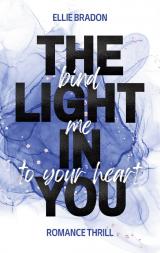 Cover-Bild THE LIGHT IN YOU - Bind Me To Your Heart