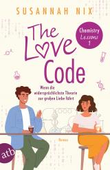 Cover-Bild The Love Code. Wenn die widersprüchlichste Theorie zur großen Liebe führt