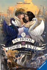 Cover-Bild The School for Good and Evil, Band 4: Ein Königreich auf einen Streich (Die Bestseller-Buchreihe zum Netflix-Film)