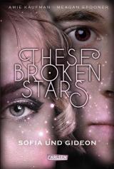 Cover-Bild These Broken Stars. Sofia und Gideon (Band 3)
