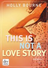 Cover-Bild This is not a love story