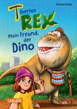Cover-Bild Tiberius Rex 1: Mein Freund, der Dino