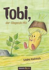 Cover-Bild Tobi, der fliegende Pilz