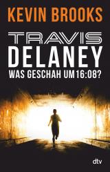 Cover-Bild Travis Delaney - Was geschah um 16:08?