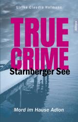 Cover-Bild True Crime Starnberger See