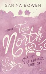 Cover-Bild True North - Kein Für immer ohne dich