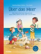 Cover-Bild Über das Meer. Mein Erlebnis-Buch über Klabauterkinder, kleine Schiffe, Seetiere und das Leben rund ums Meer